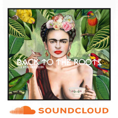 BACK TO THE ROOTS | #007 (Mix by Soner Cicek)