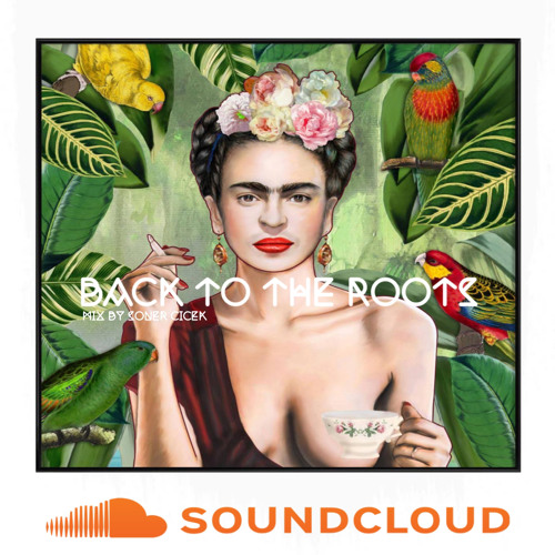 BACK TO THE ROOTS | #007 (Mix by Soner Cicek)