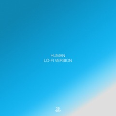 HUMAN (Lo-Fi Version)