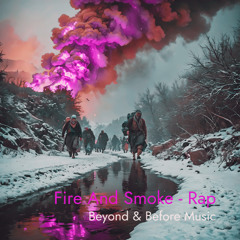 Fire And Smoke - Rap