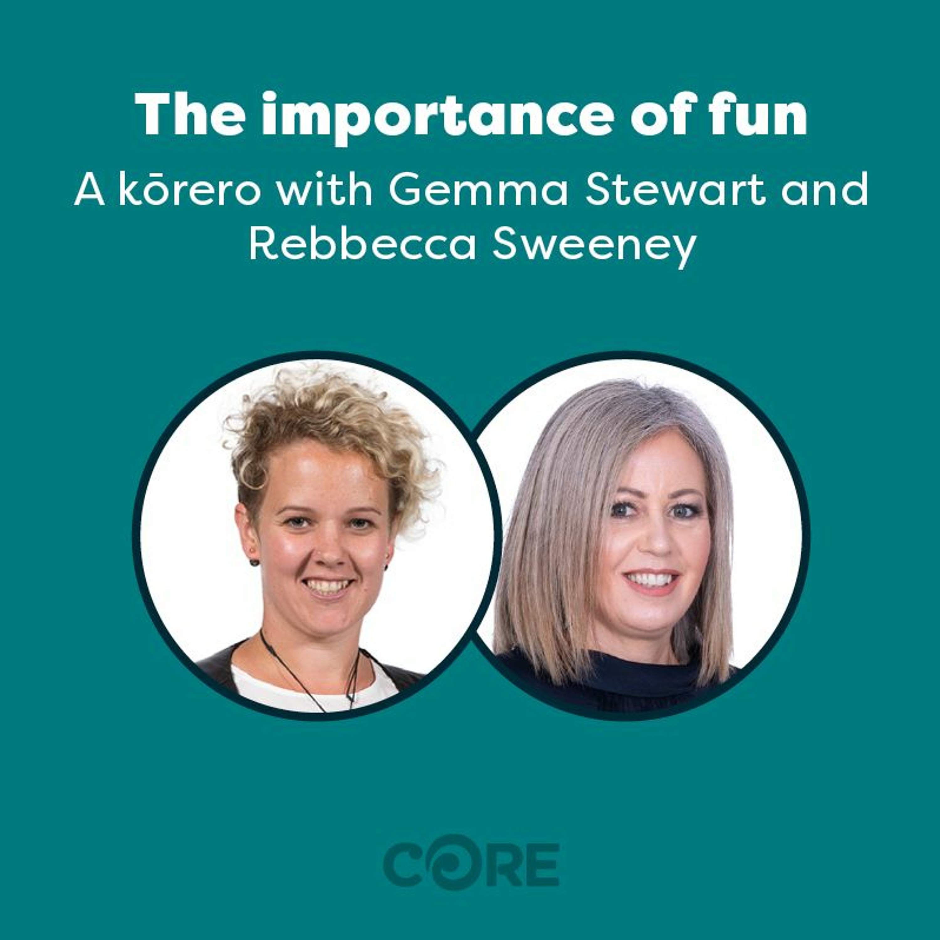 The importance of fun - Kōrero With Gemma Stewart & Rebbecca Sweeney episode artwork