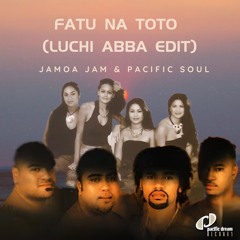 Jamoa Jam / Pacific Soul - Fatu Na Toto (luchi edit)