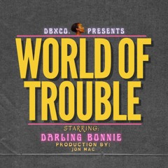 World Of Trouble