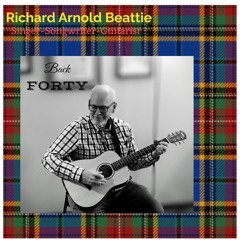 The Back Forty-Remix!  Richard Arnold Beattie 1984 - 2024