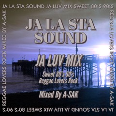 JA LUV MIX - Sweet 80’s 90's Reggae Lovers Rock