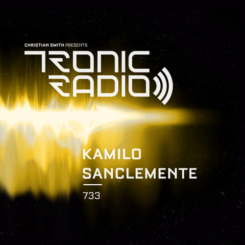 Tronic Podcast 733 with Kamilo Sanclemente