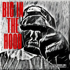 Big in the hood