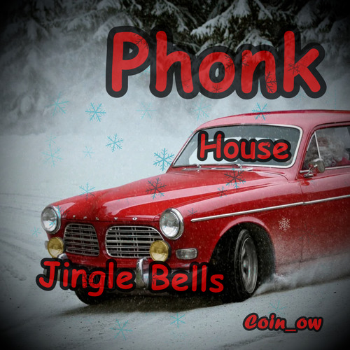 Stream Phonk House Jingle Bells (Remix) by Coin_Ow Listen online