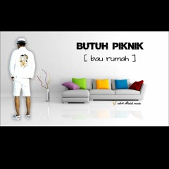 uch4 - Butuh Piknik [bau Rumah]