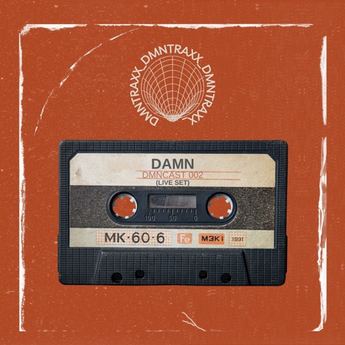 DMNCAST 002 - DAMN (Live Set)