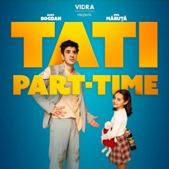 Urmăriți - Tati Part Time [2024] Filmul Vezi Online SUBTITRAT in Română (HD) GRATIS