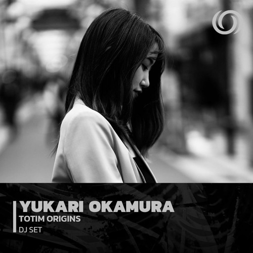 YUKARI OKAMURA | TOTIM Origins | 09/11/2022