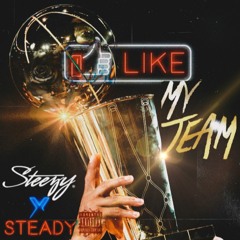 LIKE MY TEAM FEAT STEADY ROC