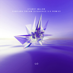 Starry Major - Samsara Dream (Sequence Six Remix) [Radio Edit]