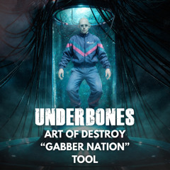 Underbones - Art Of Destroy "Gabber Nation" TOOL (Free Download)