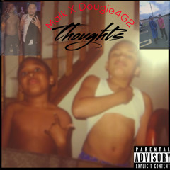 Thoughts ft Dougie4g2