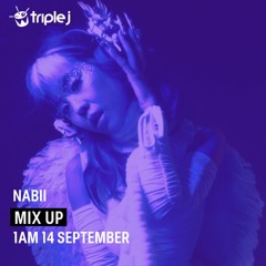nabii Triple J Mix Up - Friday 13 Sep