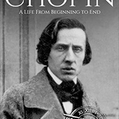 ❤️ Read Frédéric Chopin: A Life from Beginning to End (Composer Biographies) by  Hourly Histor