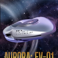 DOWNLOAD Books Ep.#1 - 'Aurora EV-01' (The Frontiers Saga - Part 3 Fringe Worlds)