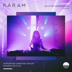 Karam Opening for Christian Löffler & Parra for Cuva @ SET Underground (11.03.23)