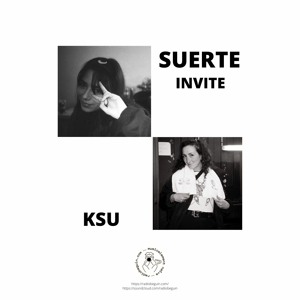 Le béguin pour SUERTE invite KSU (02.05.23)