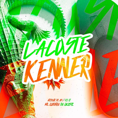 LACOSTE E KENNER - MC LUKINHA DA LACOSTE ( ARTHUR DE AFC & DJ LT )