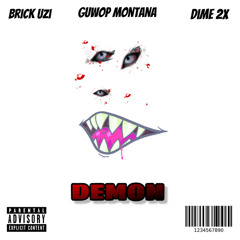 Demon (feat. Dime2x & Montana Guwop)