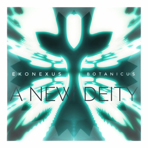 A New Deity (ft. botanicus)