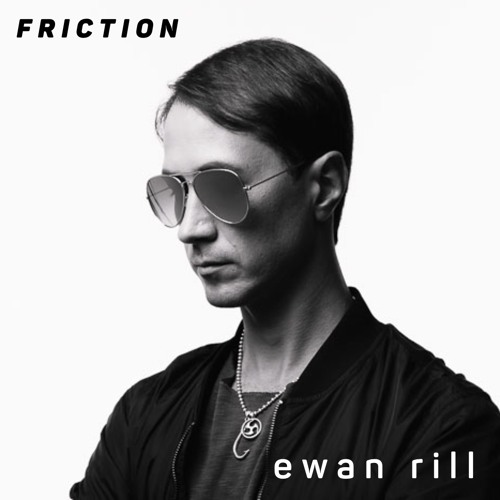 Friction // Proton Radio // Guest Mix: Ewan Rill [Nov 2023]