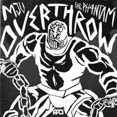 MJU - OVERTHROW (feat. Ph4ntam) [Free For All]
