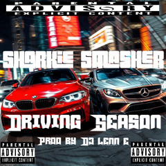 Sharkie Ft Smasher - Driving Season (Prod By DJ Lenn-E) Official Audio