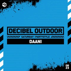 Daani | Decibel outdoor 2023 | Partystyle | Saturday