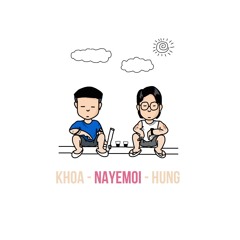 NAYEMOI (NÀY EM ƠI) - KHOA FT HÙNG - AUDIO