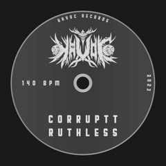 corruptt - ruthless