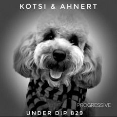 kotsi & Ahnert UNDER DIP Ep. 829 Progressive House (122bpm)