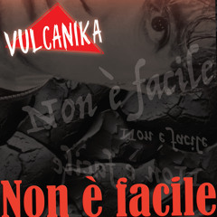 Vulcanika - Non è facile