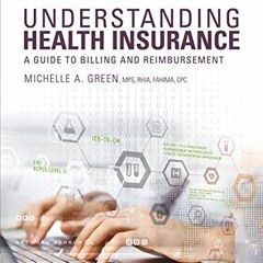 Read KINDLE 📋 Understanding Health Insurance: A Guide to Billing and Reimbursement b