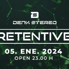 Retentive 2024 Denk Stereo Sessions