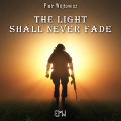 Piotr Wójtowicz - The Light Shall Never Fade