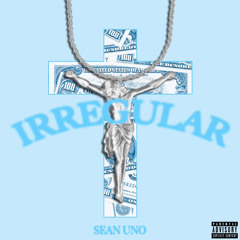 Sean Uno - Irregular