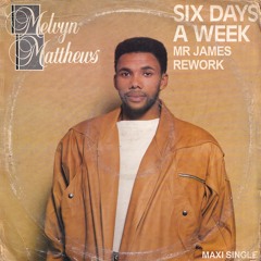 Melvyn Matthews - Six Days a Week (Rework)