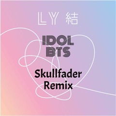 BTS - IDOL (Skullfader Remix)