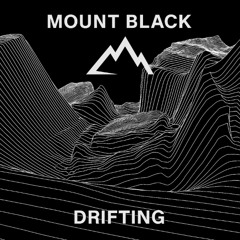 Mount Black - Drifting