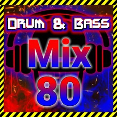 Drum & Bass Mix 80