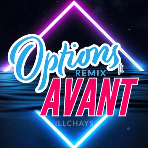 OPTIONS REMIX FT AVANT - DJiLLCHAYS