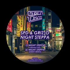 SPD & Griz- O - Night Steppa (Original and Unkey Remix)
