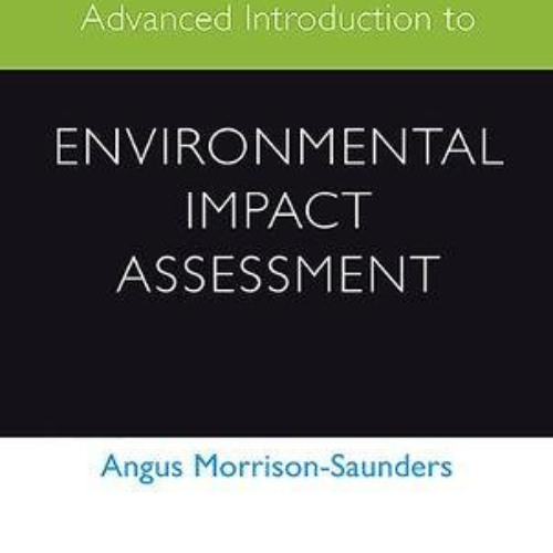 GET PDF 🖋️ Advanced Introduction to Environmental Impact Assessment (Elgar Advanced
