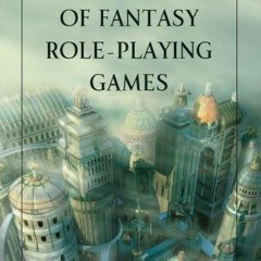 GET EBOOK EPUB KINDLE PDF The Evolution of Fantasy Role-Playing Games by  Michael J. Tresca ✅