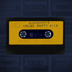 Sugarstarr's House Party #114