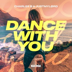 Charles B & Justmylørd - Dance With You